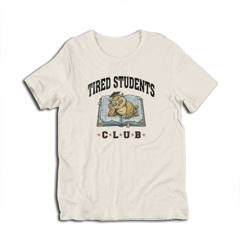 Tired Students Club T-Shirt