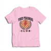 Tired Teachers Club T-Shirt