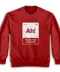 Ah The Element Of Surprise Project Hail Mary Sweatshirt