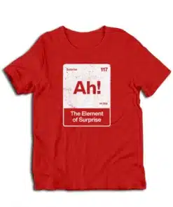 Ah The Element Of Surprise Project Hail Mary T-Shirt