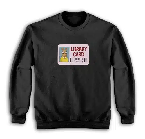 Arthur Library Card Sweatshirt