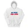 Be Nice You Jerk Liz Shrinking Hoodie