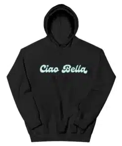 Ciao Bella Retro Italian Hoodie