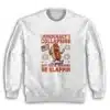 Democracy's Collapsing But These Wieners Be Slappin' Sweatshirt
