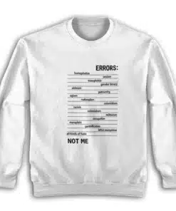 Errors Homophobia Sexism Transphobia Gender Binary Sweatshirt
