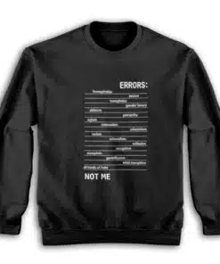 Errors Homophobia Sexism Transphobia Gender Binary Sweatshirt