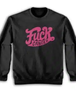 Fuck Cancer Shameless Sweatshirt