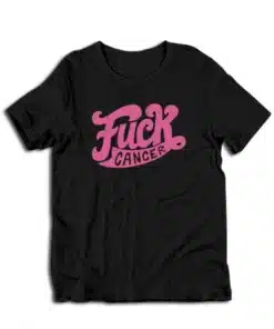 Fuck Cancer Shameless T-Shirt