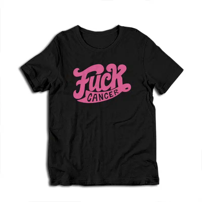Fuck Cancer Shameless T-Shirt