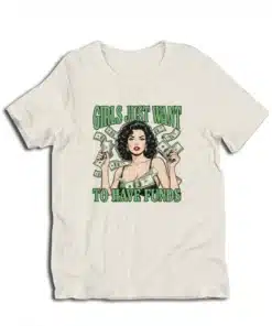Girls Just Wanna Have Funds Retro T-Shirt