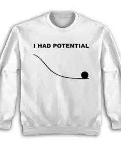 I Had Potential Ryland Grace Project Hail Mary Sweatshirt