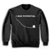 I Had Potential Ryland Grace Project Hail Mary Sweatshirt