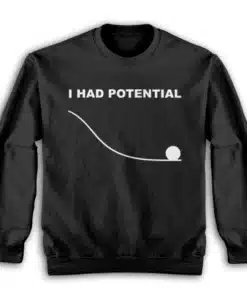 I Had Potential Ryland Grace Project Hail Mary Sweatshirt