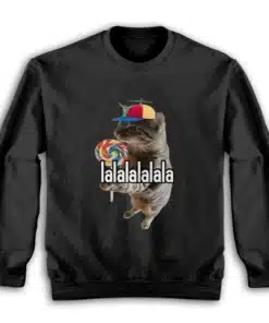 Lalalalalala Silly Cat Meme Sweatshirt