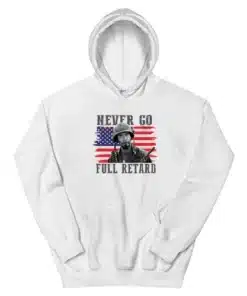 Never Go Full Retard 4th of July Hoodie