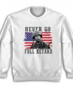 Never Go Full Retard 4th of July Sweatshirt