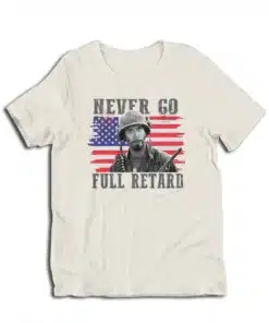 Never Go Full Retard 4th of July T-Shirt