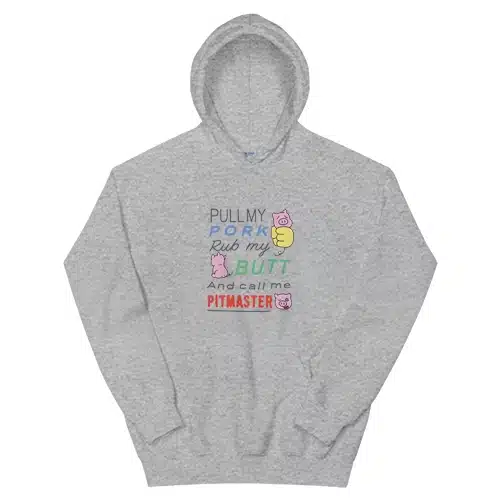 Pull My Pork Rub My Butt and Call Me Pitmaster Hoodie