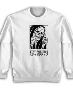 Stay Positive Skeleton Sweatshirt