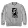 Stay Positive Skeleton Sweatshirt