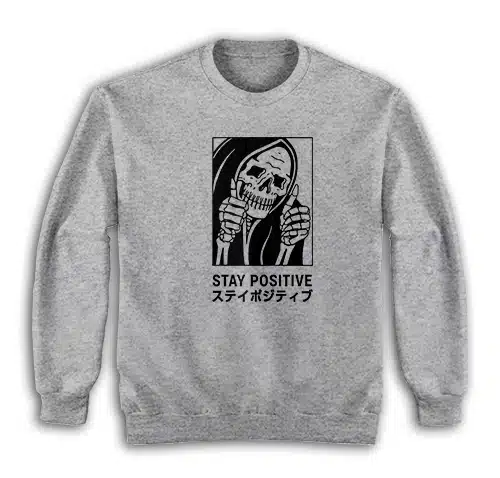 Stay Positive Skeleton Sweatshirt