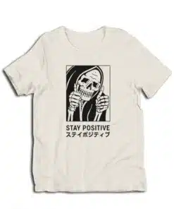 Stay Positive Skeleton T-Shirt