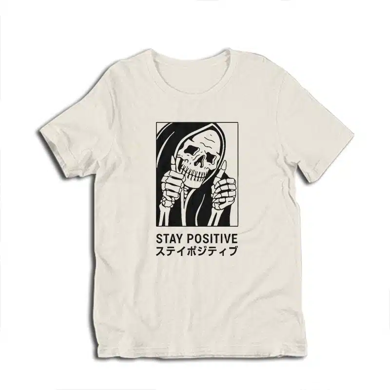 Stay Positive Skeleton T-Shirt