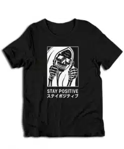 Stay Positive Skeleton T-Shirt