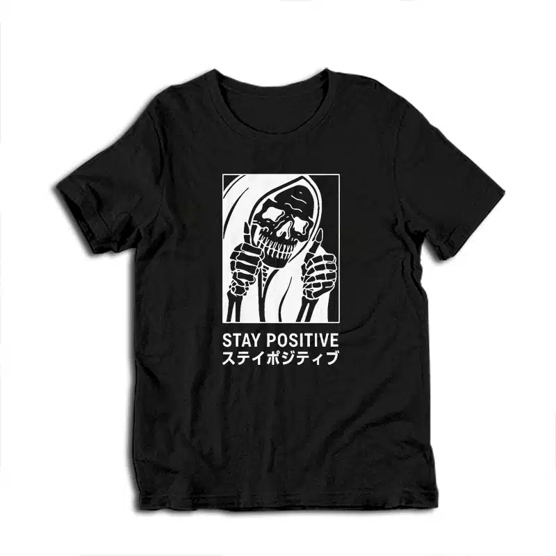 Stay Positive Skeleton T-Shirt