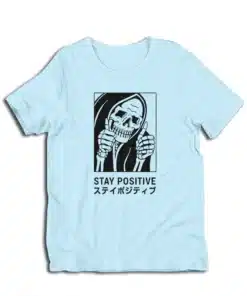 Stay Positive Skeleton T-Shirt