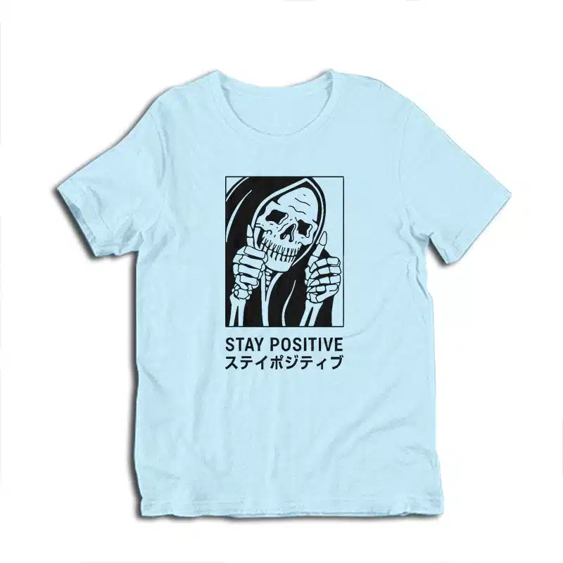Stay Positive Skeleton T-Shirt