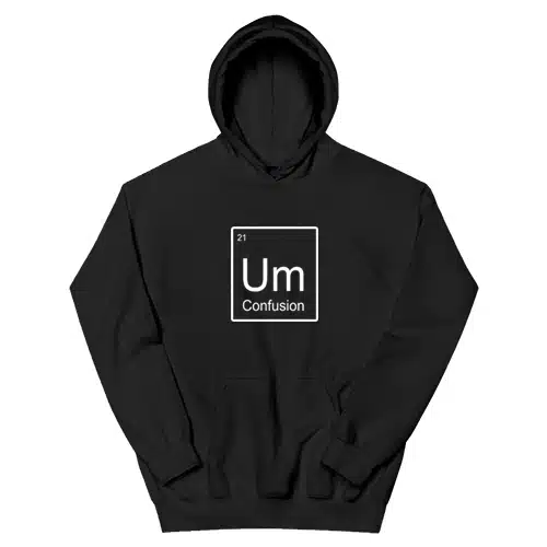 Um Element of Confusion Periodic Table Hoodie