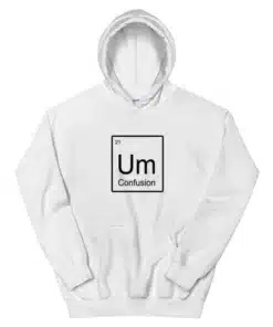 Um Element of Confusion Periodic Table Hoodie