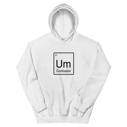 Um Element of Confusion Periodic Table Hoodie