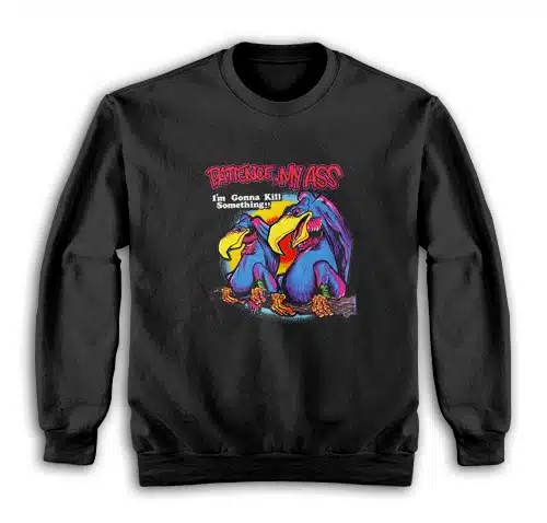 1970s Vultures Patience My Ass I'm Gonna Kill Something Sweatshirt