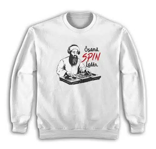 DJ Osama Spin Laden Sweatshirt