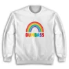 Dumbass Rainbow Sweatshirt