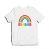 Dumbass Rainbow T-Shirt