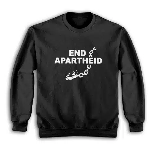 End Apartheid Sweatshirt