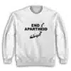 End Apartheid Sweatshirt