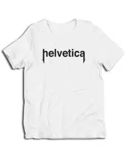 Funny Helvetica Font T-Shirt