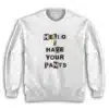 Hello I Have Your Pants Sweatshirt