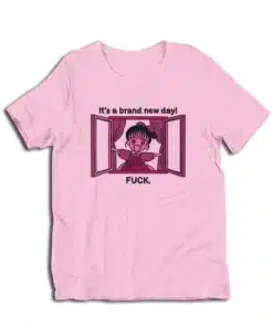 It's A Brand New Day Fuck Anime T-Shirt
