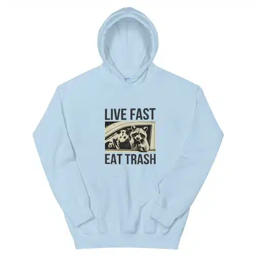 Live Fast Eat Trash Raccoon Hoodie
