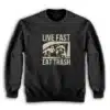 Live Fast Eat Trash Raccoon Sweatshirt