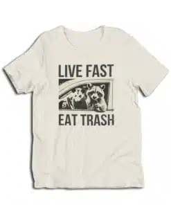Live Fast Eat Trash Raccoon T-Shirt