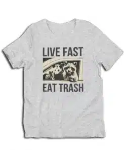 Live Fast Eat Trash Raccoon T-Shirt