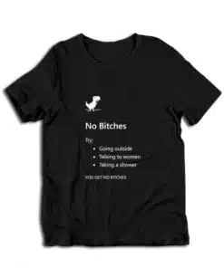 No Bitches Funny Pixelated Dinosaur T-Shirt