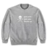Poo Poo Pee Pee Throw Up Funny Skull Sweatshirt