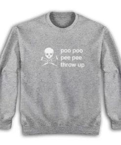 Poo Poo Pee Pee Throw Up Funny Skull Sweatshirt